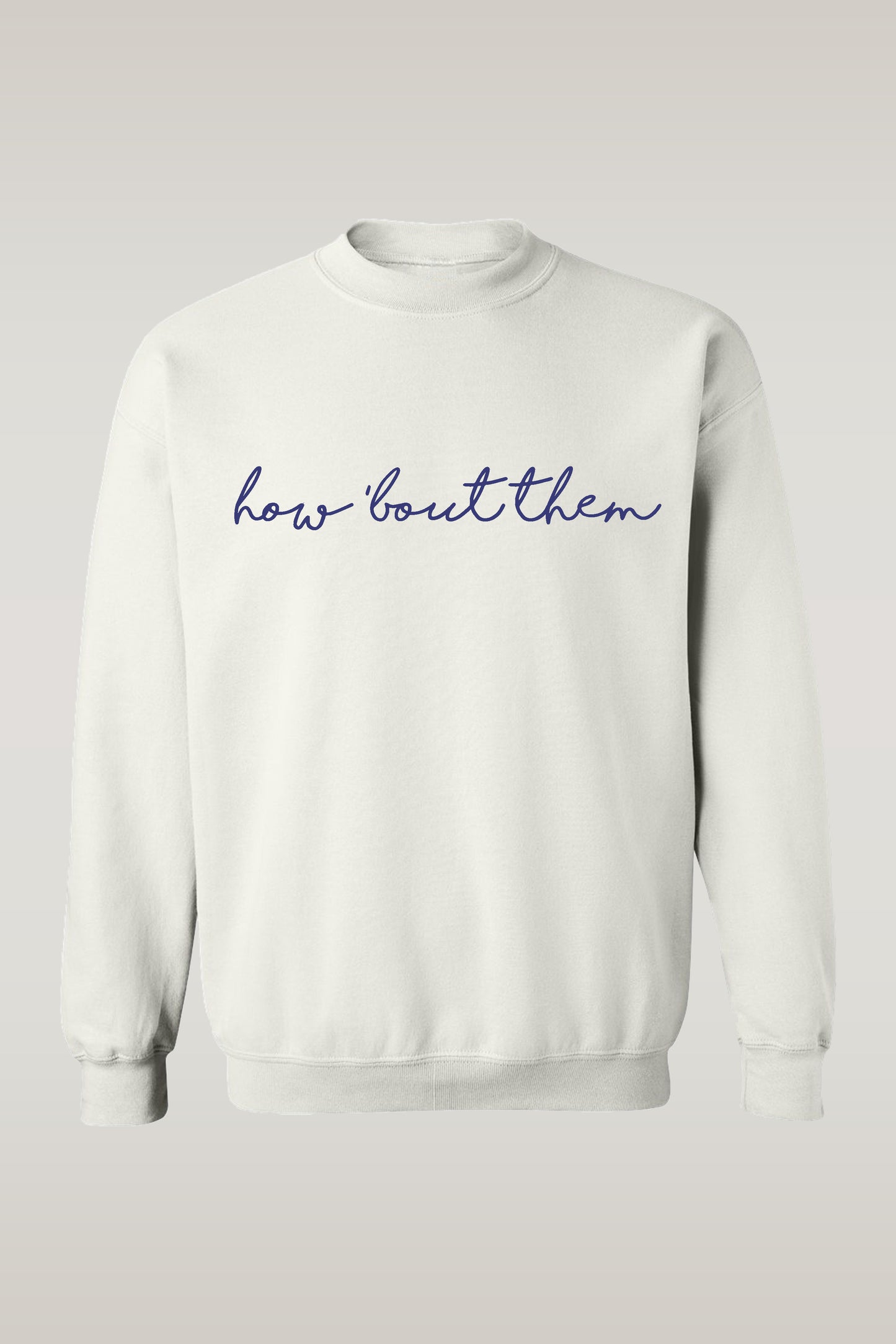 How 'bout them Sweatshirt